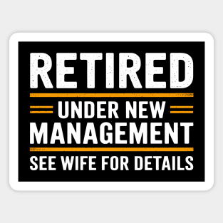 Retired Under New Management Magnet